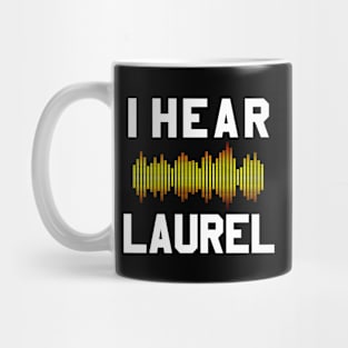 I Hear Laurel Mug